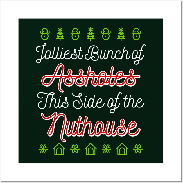 Jolliest Bunch of Assholes This Side Of The Nuthouse Wall Art by teevisionshop